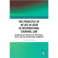 The Principle of ne bis in idem in International Criminal Law by Gaiane Nuridzhanian, 9781032553641
