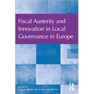 Fiscal Austerity and Innovation in Local Governance in Europe by Silva,Carlos Nunes, 9781138273641
