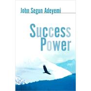 Success Power by Adeyemi, John Segun, 9781594673641