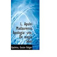 L. Apulei Madaurensis Apologia Sive, De Magia Liber by Kruger, Gustav; Apuleius, 9780554543642