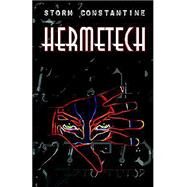 Hermetech by Constantine, Storm; Wells, Bruce, Ph.D.; Strange, Gabriel (CRT), 9780954503642