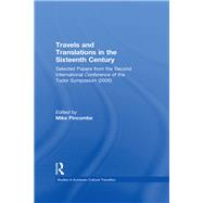 Travels and Translations in the Sixteenth Century: Selected Papers from the Second International Conference of the Tudor Symposium (2000) by Pincombe,Mike, 9781138263642