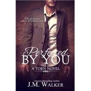 Perfected by You by Walker, J. M., 9781500503642