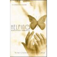 Helping Bereaved Parents: A Clinician's Guide by Tedeschi,Richard G., 9781583913642