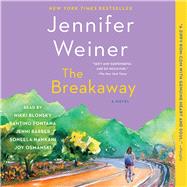 The Breakaway A Novel by Weiner, Jennifer; Blonsky, Nikki; Fontana, Santino; Barber, Jenni; Nankani, Soneela; Osmanski, Joy, 9781797163642