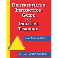 Differentiated Instruction Guide for Inclusive Teaching by Moll, Anne M.; Riley, David P., Ph.D., 9781887943642