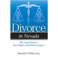 Divorce in Nevada The Legal Process, Your Rights, and What to Expect by Willick, Marshal S, 9781938803642