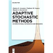 Adaptive Stochastic Methods by Arsenjev, Dmitry G.; Ivanov, Vladimir M.; Korenevski, Maxim L., 9783110553642