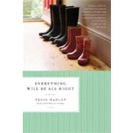 Everything Will Be All Right A Novel by Hadley, Tessa, 9780312423643