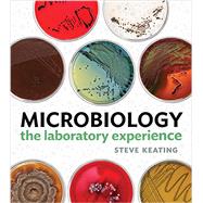 Microbiology The Laboratory Experience by Keating, Steven, 9780393923643