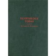 Egyptology Today by Edited by Richard H. Wilkinson, 9780521863643