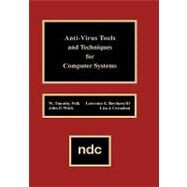 Anti-Virus Tools and Techniques for Computer Systems by Polk, W. Timothy; Wack, John P.; Bassham, Lawrence E.; Carnahan, Lisa J., 9780815513643