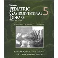 Walker's Pediatric Gastrointestinal Disease by Kleinman, Ronald E., M.D.; Sanderson, Ian R., M.D.; Goulet, Olivier; Sherman, Philip M., 9781550093643