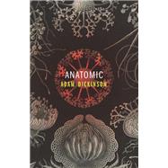 Anatomic by Dickinson, Adam, 9781552453643