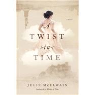 A Twist in Time by Mcelwain, Julie, 9781681773643