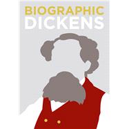 Biographic Dickens Great Lives in Graphic Form by Robb, Michael, 9781781453643