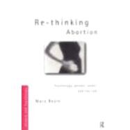 Re-Thinking Abortion by Boyle, Mary, 9780415163644