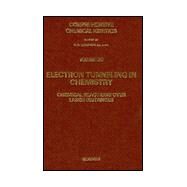 Comprehensive Chemical Kinetics: Electron Tunneling in Chemistry : Chemical Reactions over Large Distances by Compton, R. G., 9780444873644