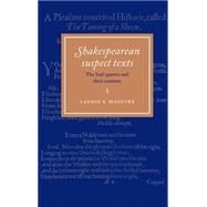 Shakespearean Suspect Texts: The 'Bad' Quartos and their Contexts by Laurie E. Maguire, 9780521473644