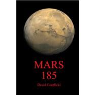 Mars 185 by Czaplicki, David, 9780615213644