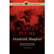 Scarlet Plume, Second Edition by Manfred, Frederick; Huseboe, Arthur R.; Rezmerski, John Calvin, 9780803243644