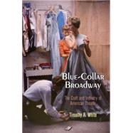 Blue-collar Broadway by White, Timothy R., 9780812223644