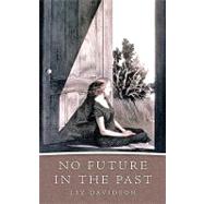 No Future in the Past by Davidson, Liz, 9781449033644