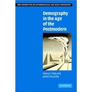 Demography in the Age of the Postmodern by Nancy E. Riley , James McCarthy, 9780521533645