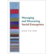 Managing and Measuring Social Enterprises by Rob Paton, 9780761973645