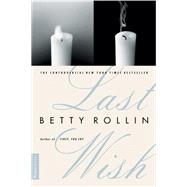 Last Wish by Betty Rollin, 9780786723645