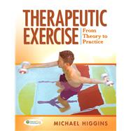 Therapeutic Exercise: From Theory to Practice by Higgins, Michael, 9780803613645