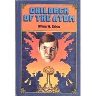 Children of the Atom by Shiras, Wilmar H., 9780899683645