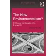 The New Environmentalism?: Civil Society and Corruption in the Enlarged EU by Torsello,Davide, 9781409423645