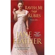 Ravish Me with Rubies by Feather, Jane, 9781420143645