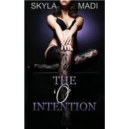The O Intention by Madi, Skyla, 9781502483645