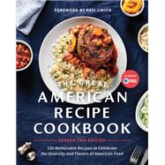 The Great American Recipe Cookbook Season 2 Edition 100 Memorable Recipes to Celebrate the Diversity and Flavors of American Food by The Great American Recipe, 9781637743645