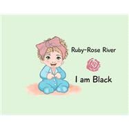 Ruby-Rose River I Am Black by River, Ruby-Rose, 9781667823645