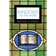 Windows to the Word by Kindig, Rhonda K., 9781973663645