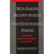 Meta-Analysis, Decision Analysis, and Cost-Effectiveness Analysis Methods for Quantitative Synthesis in Medicine by Petitti, Diana B., 9780195133646