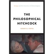 The Philosophical Hitchcock by Pippin, Robert B., 9780226503646