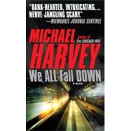 We All Fall Down by Harvey, Michael, 9780307473646