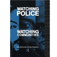 Watching Police, Watching Communities by McConville; Mike, 9780415073646