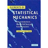Elements of Statistical Mechanics: With an Introduction to Quantum Field Theory and Numerical Simulation by Ivo Sachs , Siddhartha Sen , James Sexton, 9780521143646