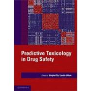 Predictive Toxicology in Drug Safety by Edited by Jinghai J. Xu , Laszlo Urban, 9780521763646