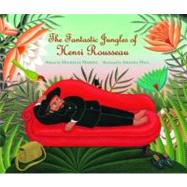 The Fantastic Jungles of Henri Rousseau by Markel, Michelle; Hall, Amanda, 9780802853646
