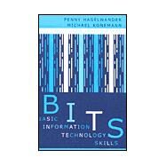 BITS Basic Information Technology Skills by Haselwander, Penny; Konemann, Michael; Tucker, Dennis C., 9780810843646