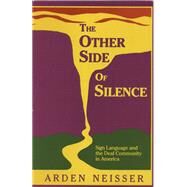 The Other Side of Silence by Neisser, Arden, 9780930323646