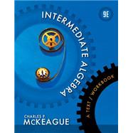 Intermediate Algebra A Text/Workbook by McKeague, Charles P., 9781133103646