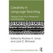 Creativity in Language Teaching: Perspectives from Research and Practice by Jones; Rodney, 9781138843646