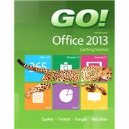 GO! with Microsoft Office 2013 Getting Started with MyITLab, Pearson eText -- Access Card by Gaskin ; Ferrett, 9780134423647